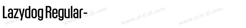 Lazydog Regular字体转换 Lazydog Regular字体转换